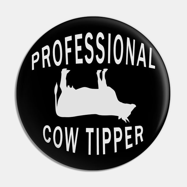 Professional Cow Tipper Pin by TomCage