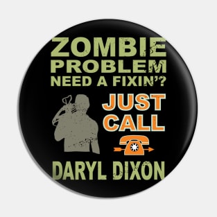 Zombie Problem? Daryl Dixon Fixin' Pin