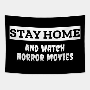 Stay Home And Watch Horror Movies Tapestry