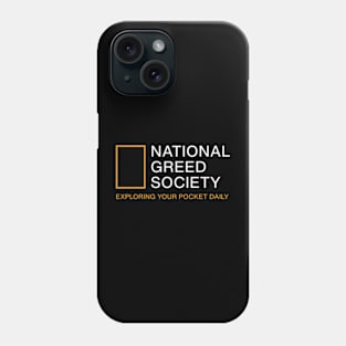 NATIONAL GREED SOCIETY Phone Case