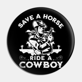 Save a Horse Ride a Cowboy Pin