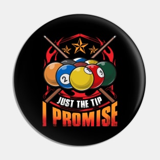 Just The Tip I Promise Pool Cue Billiards Pun Pin