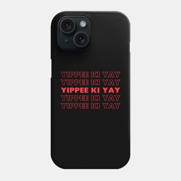 yippee ki yay Phone Case by IJMI