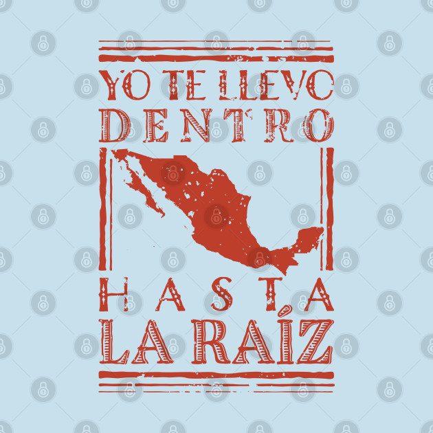 Discover Hasta La Raiz (MEXICO) - Mexico - T-Shirt