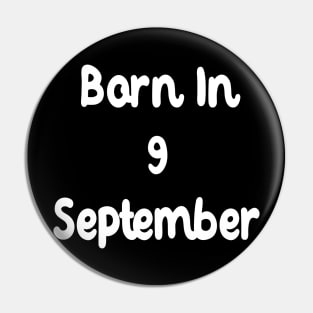 Born In 9 September Pin