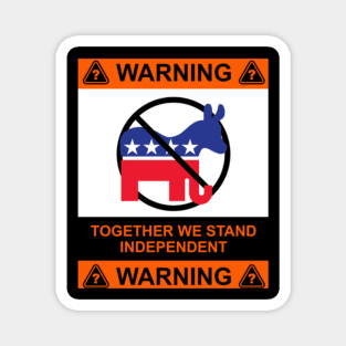 Independent we stand together political t-shirt Magnet