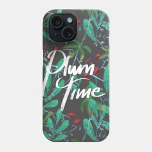 Plum time Phone Case