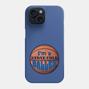 Im a Stone Cold Baller blue Phone Case