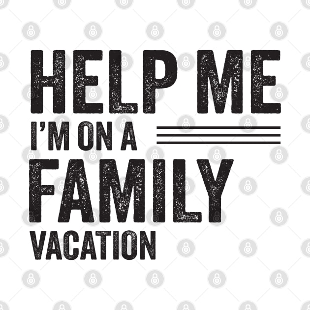 Help Me I'm on a Family Vacation Gift by Scott Richards