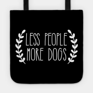 Less People More Dogs Tote