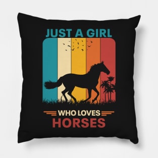 Just a girl who loves horses Pillow