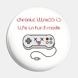 Chronic Illness Is Life In Hard Mode Pin