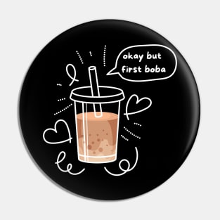 Okay but first boba Pin