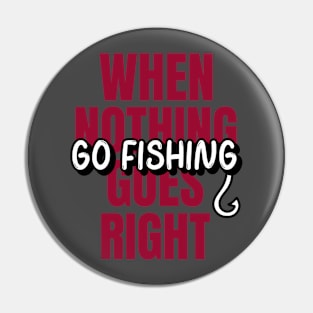 When nothing goes right, go fishing!! Pin