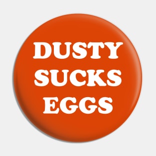 Terry Funk's "Dusty Sucks Eggs" Pin