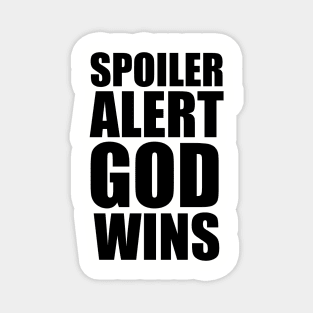 Revelation 20:10 SPOILER ALERT GOD WINS Large Typography Magnet