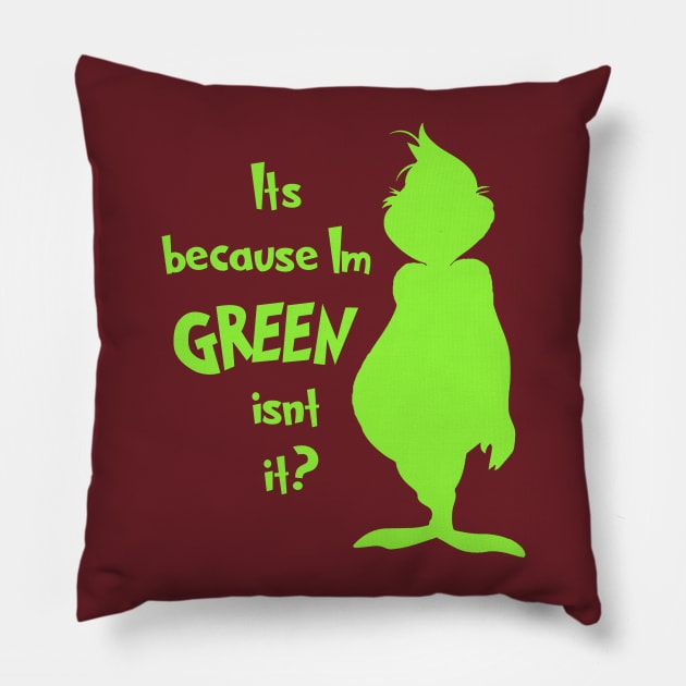 Grinchy Green Pillow by Frypie