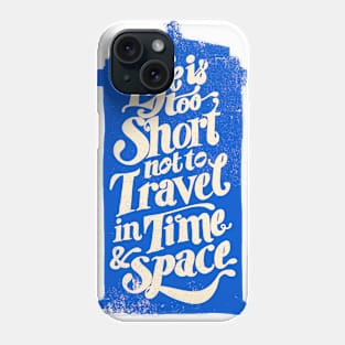 Life is Too Short DW Phone Case