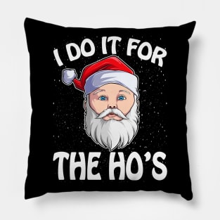 I Do It For The Ho's Funny Inappropriate Christmas Men Santa T-Shirt Pillow