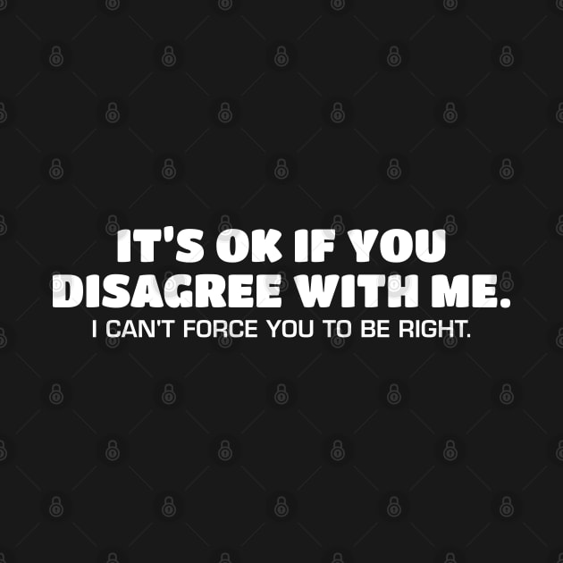 disagree with me by Oyeplot
