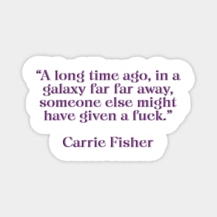 Carrie Fisher Quote Purple Magnet