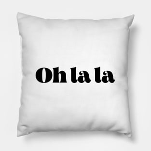 Oh la la Pillow