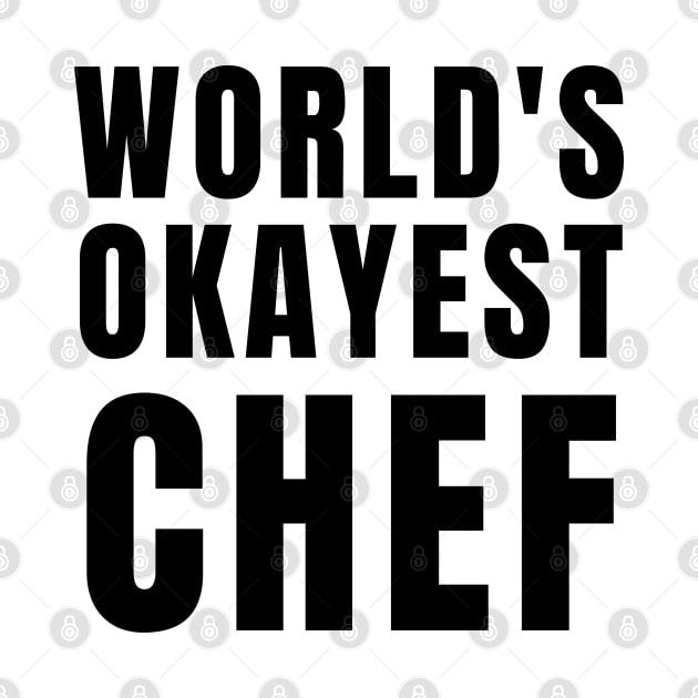 World's Okayest Chef by Textee Store