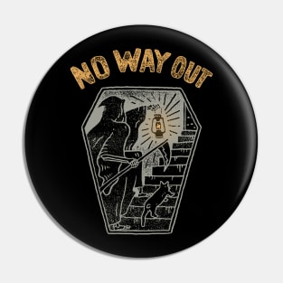No Way Out Pin