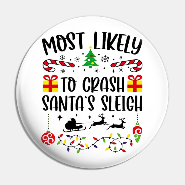 Most Likely To Crash Santa's Sleigh Funny Christmas Pin by TATTOO project