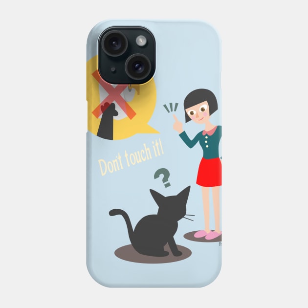 Don't touch it! Phone Case by BATKEI