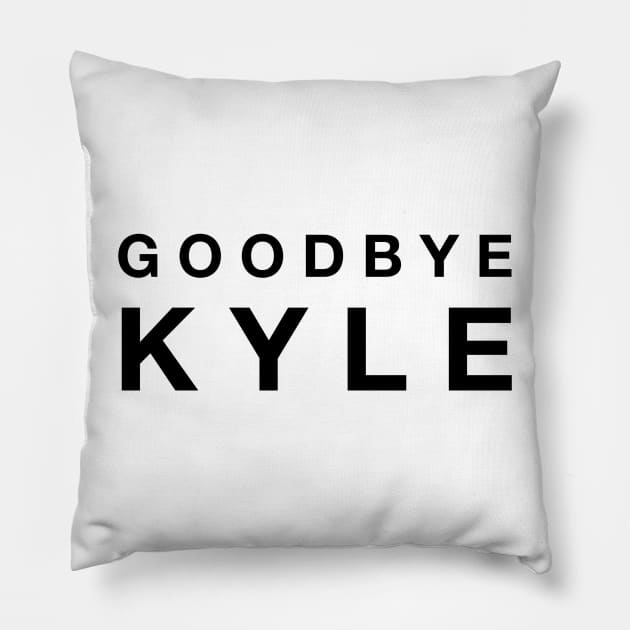 Goodbye Kyle. Real Housewives og Beverly Hills Ken Todd Quote Pillow by mivpiv