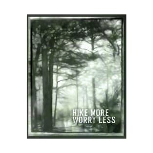 Hike More Worry Less Forest Art Quote T-Shirt