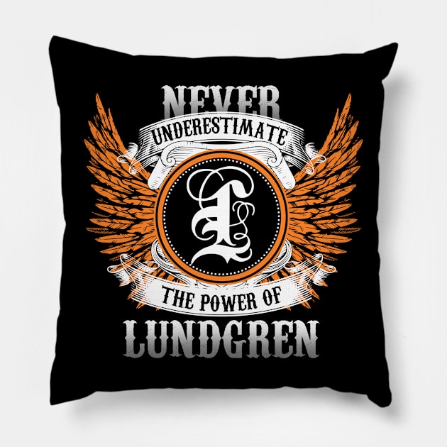 Lundgren Name Shirt Never Underestimate The Power Of Lundgren Pillow by Nikkyta