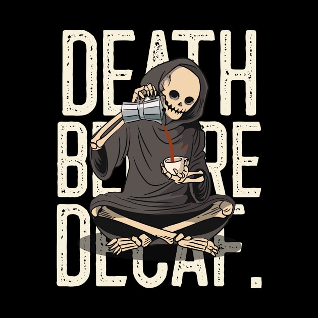 Death Before Decaf by CANVAZSHOP