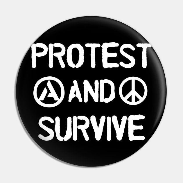 Protest And Survive Pin by artpirate