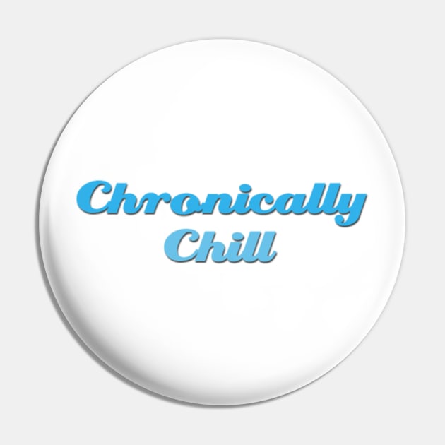 Chronically Ch(ill) Blue Pin by Dissent Clothing