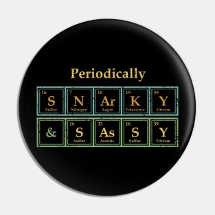 Periodically Snarky and Sassy Pin