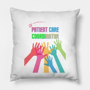 Patient Care Coordinator Amazing Supportive Art Pillow