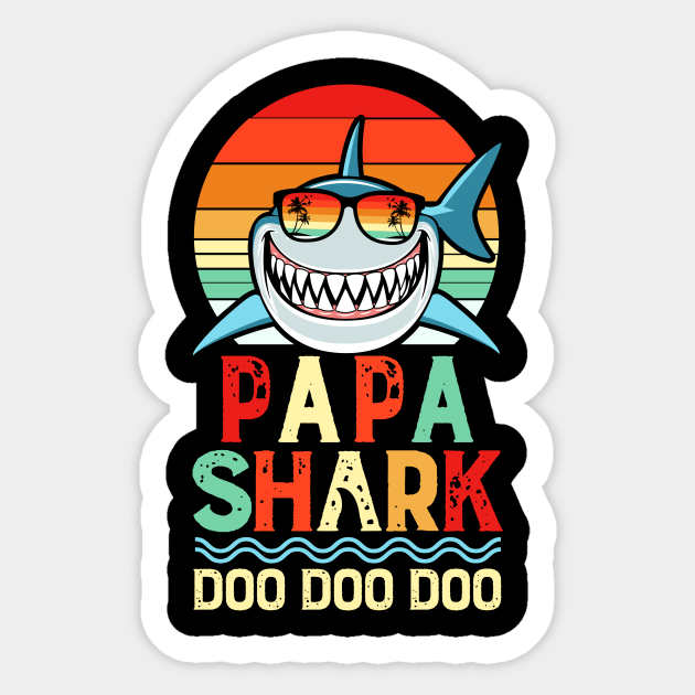 Papa Shark - Daddy Shark doo doo doo fathers day - Daddy Shark - Sticker