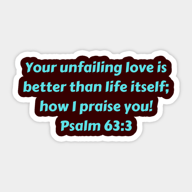 Your Unfailing Love Is Better than Life Itself T Shirt Your Unfailing Love Is Better than Life Itself T Shirt