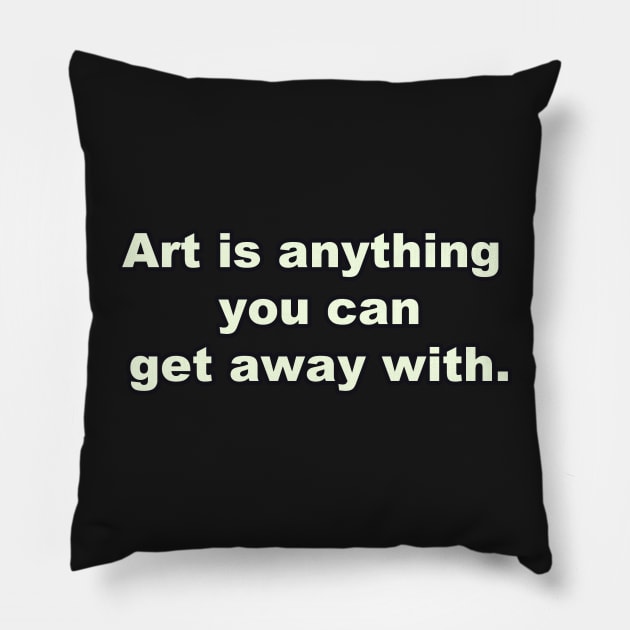 Art is... Pillow by Wormunism