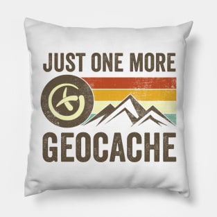 Just One More Geocache Funny Geocaching Pillow