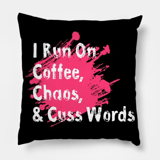 I Run On Coffee Chaos Cuss Words T Shirt Women Funny Short Sleeve Pillow by Pannolinno