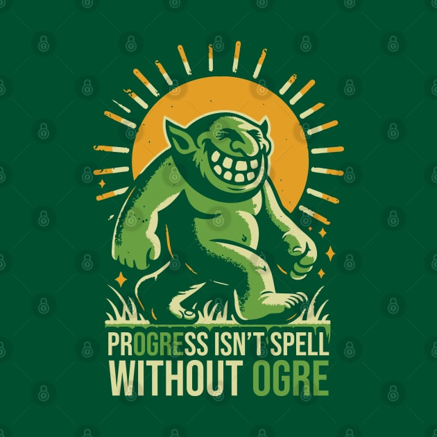 Progress Isn't Spell Without Ogre by Trendsdk