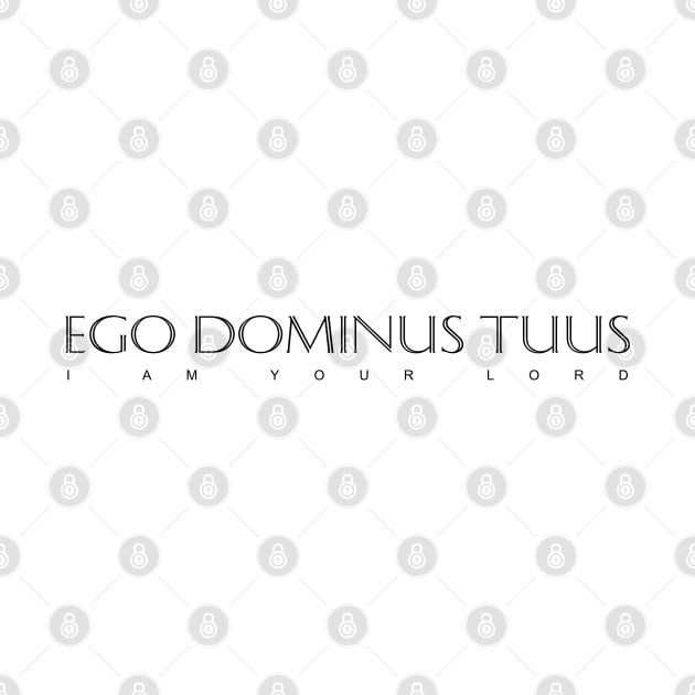 Black Latin Inspirational Quote: Ego Dominus Tuus (I am your Lord) by Elvdant