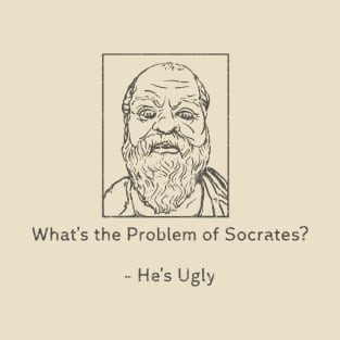 The Problem of Socrates T-Shirt