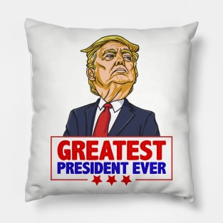 Greatest President Ever Pro Trump Support 2020 shirt gift Pillow