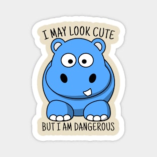 Cute Hippo T-shirt, I May Look Cute But I'm Dangerous, Animal Lover Gift, Hippo Lover Gift, Hippo Gift Shirt, Hippopotamus Magnet