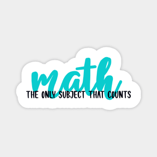 Math- The Only Subject That Matters Magnet