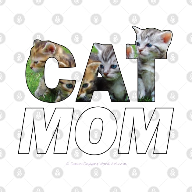 CAT MOM - mixed kittens oil painting word art by DawnDesignsWordArt